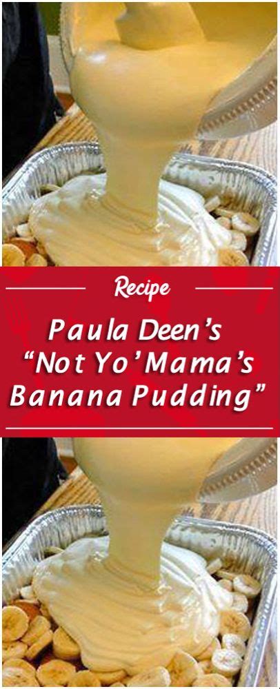 Not yo mama's banana pudding recipe calls for bananas, french vanilla instant pudding, sweetened condensed milk, whipped cream, cream cheese, and cookies. Paula Deen's "Not Yo' Mama's Banana Pudding" - Quick ...