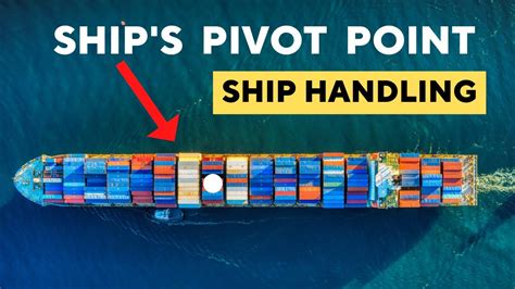 Ship Handling Ships Pivot Point Pivot Point Of A Ship Ship