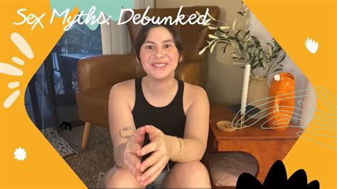 Debunking Sex Myths Plus Some Ranting And Rambling Youtube