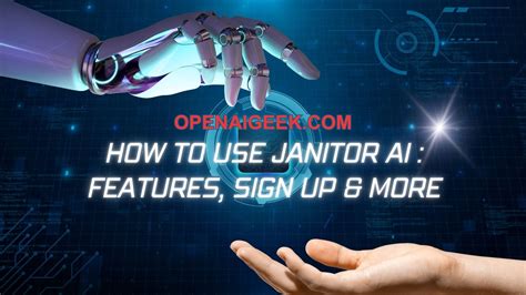How To Use Janitor Ai Features Sign Up And More