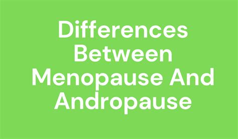 The Main Differences Between Menopause And Andropause Followmystep