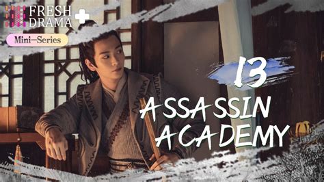 【eng Sub】assassin Academy Ep13★mini Series★xu Qingya Chang Bin│fresh