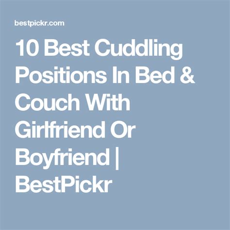 10 Best Cuddling Positions In Bed And Couch With Girlfriend Or Boyfriend