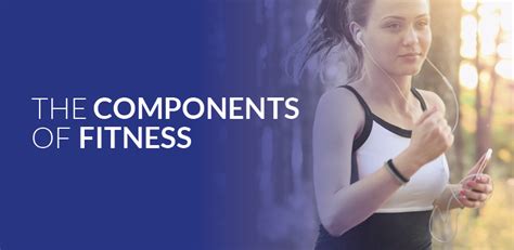 The Components Of Fitness Part 1 Cms Fitness Courses