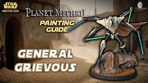 General Grievous Painting Tutorial Star Wars Shatterpoint Youtube