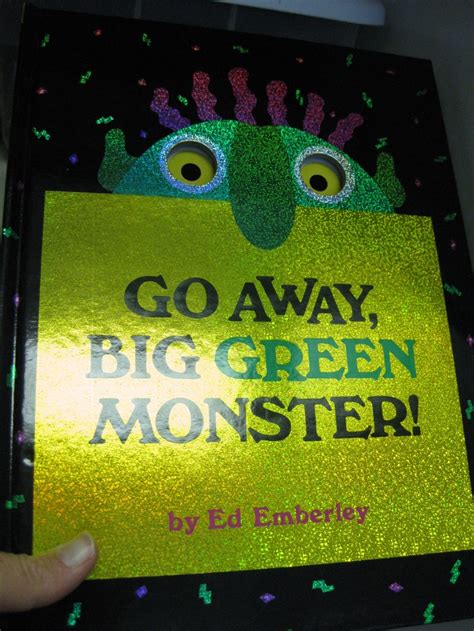 Go Away Big Green Monster Green Monsters Big Green Monster