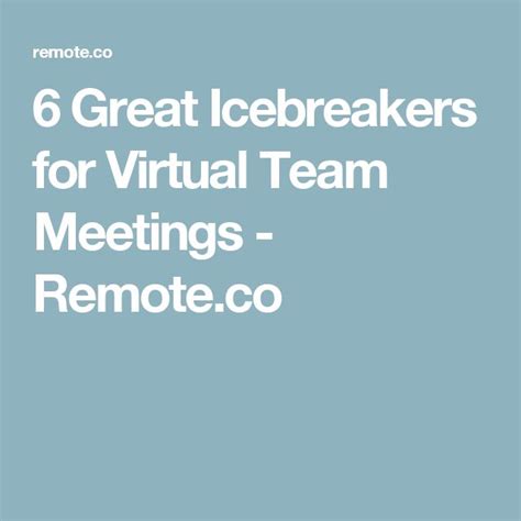 Best virtual icebreaker games for remote team meetings. 6 Great Icebreakers for Virtual Team Meetings - Remote.co ...