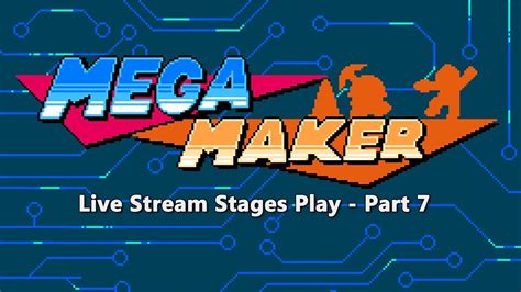 Mega Maker Live Stream Stages Play Part 7 En Youtube