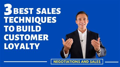 3 Best Sales Techniques To Build Customer Loyalty Communication Coach
