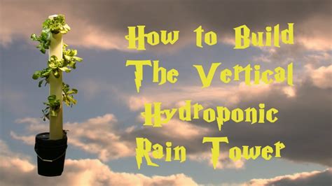 Divide the (20) towers in to (2) sets of (10). How To Build The Rain Tower Vertical Hydroponic System ...