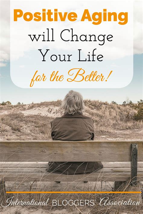 Positive Aging Will Change Your Life For The Better