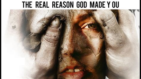 the real reason god created you must watch for all believers god god made you no one loves me
