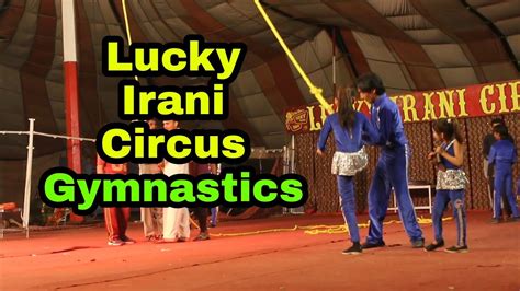lucky irani circus gymnastics stunt rehanahmedkhan rak youtube