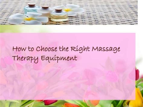 How To Choose The Right Massage Therapy Equipment