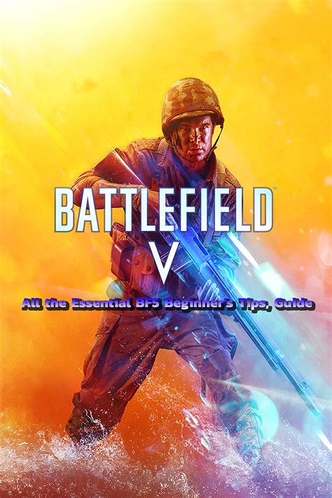Battlefield 5 All The Essential Bf5 Beginners Tips Guide By Dori