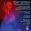 AFRS Benny Goodman Show Volume 17 by Benny Goodman and His Orchestra ...