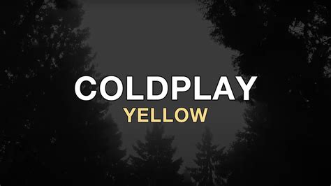 Coldplay Yellow Lyric Video Youtube
