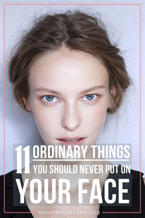 11 Ordinary Things You Should Never Put On Your Face