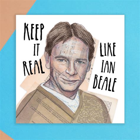 Keep It Real Like Ian Beale Greeting Card By Angie Beal Designs