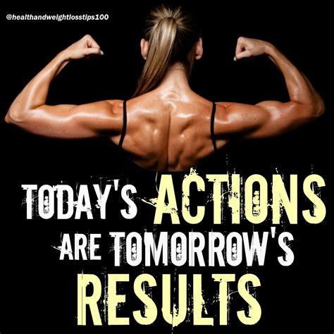 Todays Actions Are Tomorrows Results Fun Workouts Fitness