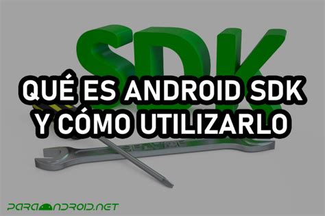 SoluciÓn Qué Es Android Sdk Y Cómo Utilizarlo