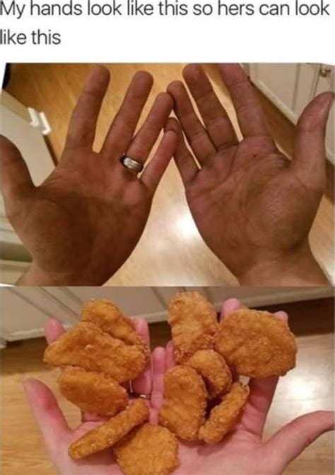 Chicken Nugget Hands My Hands Look Like This Know Your Meme