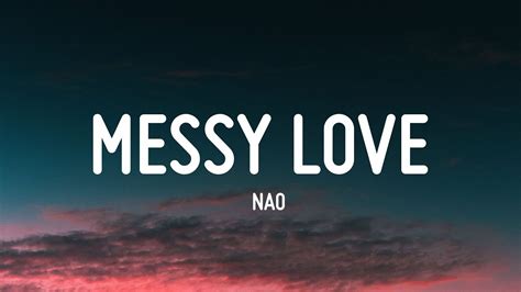 Nao Messy Love Lyrics Youtube