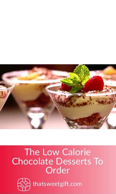 Chocolate mousse for 115 calories? The Low Calorie Chocolate Desserts To Order | Thatsweetgift