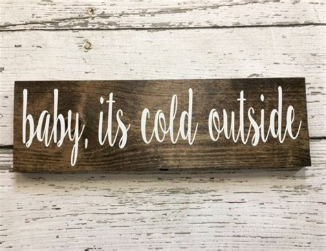 Baby Its Cold Outside Wooden Sign Wooden Sign Christmas Signs