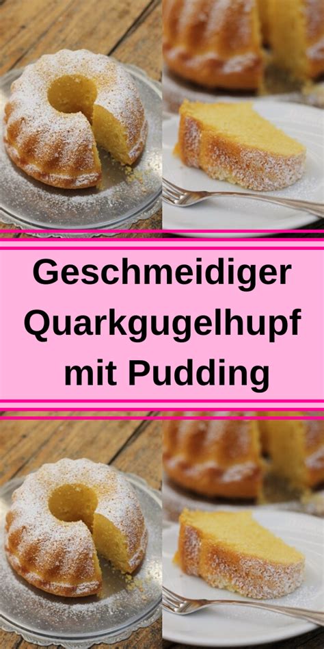 Geschmeidiger Quarkgugelhupf Mit Pudding Ahadkour Gourmet Rezepte