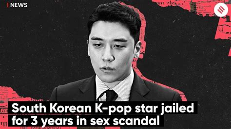 South Korean K Pop Star Seungri Jailed For 3 Years In Sex Scandal The