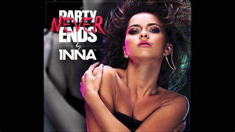 INNA Party Never Ends YouTube