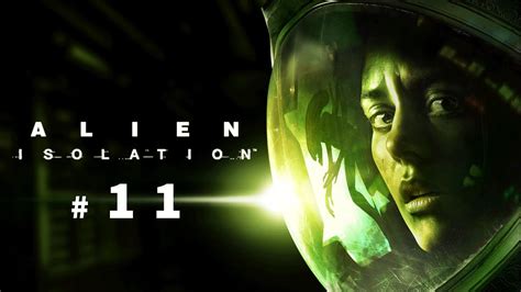 Alien Isolation Cap 11 Churruscando Con El Lanzallamas Youtube
