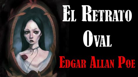 El Retrato Oval Edgar Allan Poe Cuento De Terror Youtube