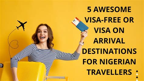 5 awesome visa free or visa on arrival destinations for nigerian travellers youtube