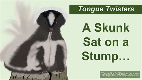 Tongue Twister 22 A Skunk Sat On A Stump And Thunk The Stump Stunk