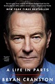 A Life in Parts | Book by Bryan Cranston | Official Publisher Page ...