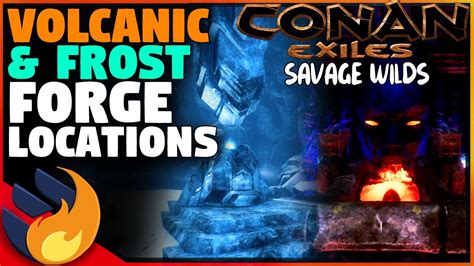 Volcanic And Frost Forge Locations Savage Wilds Mod Conan Exiles