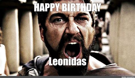 Meme Happy Birthday Leonidas All Templates Meme