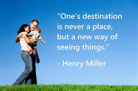 Ones Destination Is Never A Place But A New Way Of Seeing Things