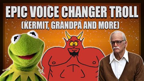 Epic Voice Changer Fun Kermit The Frog Grandpa The Devil Voice