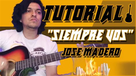 Tutorial de Siempre Vos José Madero YouTube