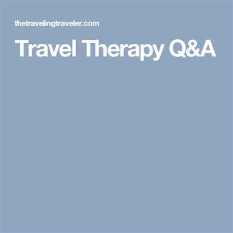 Travel Therapy The Traveling Traveler Therapy Travel Work Overseas