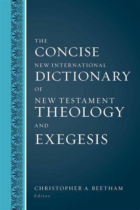 The Concise New International Dictionary Of New Testament Theology And Exegesis Logos Bible