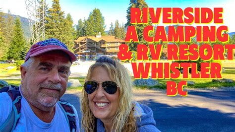 Riverside A Camping And Rv Resort Whistler Bc Youtube