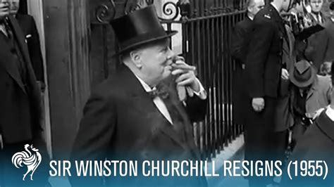 Sir Winston Churchill Resigns 1955 British Pathé Youtube
