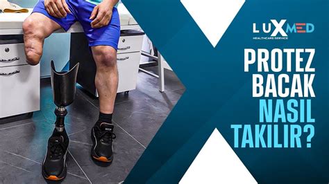 Protez Bacak Nasıl Takılır l Luxmed Protez YouTube