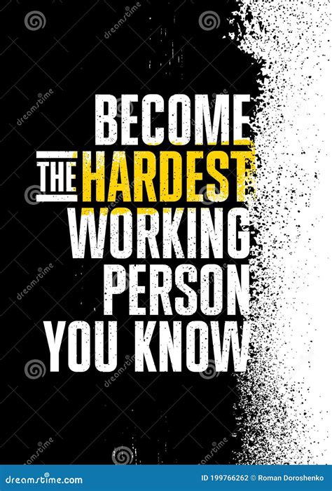 Become The Hardest Working Person You Know Strong Rough Distressed