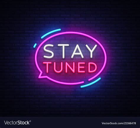 Stay Tuned Neon Signs Stay Tuned Design Royalty Free Vector