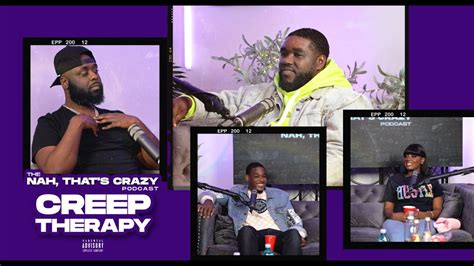 The Nah That S Crazy Podcast Episode Creep Therapy Youtube